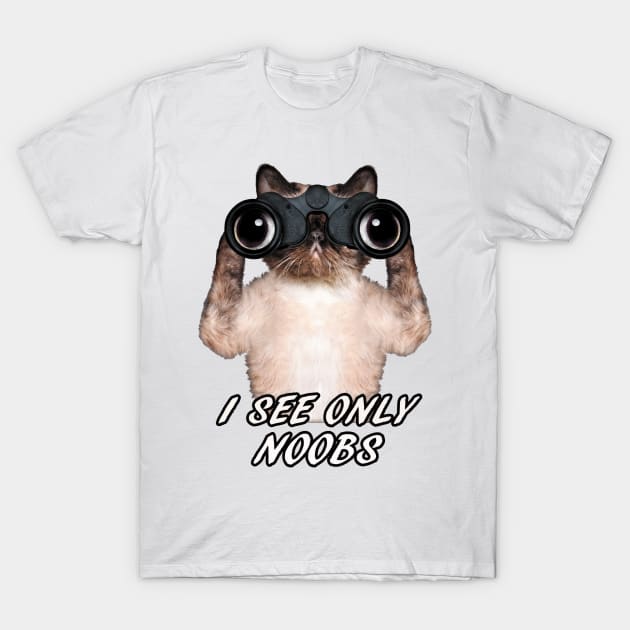 I SEE ONLY NOOBS T-Shirt by candaten